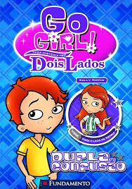Go Girl Toda Historia Tem Dois Lados - Dupla Confusão1ª