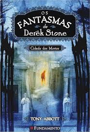 Os Fantasmas de Derek Stone - Cidade dos Mortos 1ª