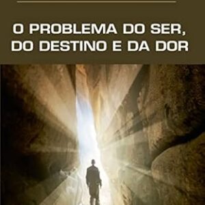 Problema do Ser do Destino e da Dor
