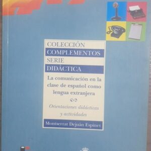 Coleccion Complementos Serie Didactica - La Comunicación en la Clase de Español como Lengua Extranjera