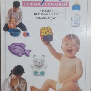 Seu Filho Cuidados com o Bebe - a Higiene Descanso e Lazer Amamentação