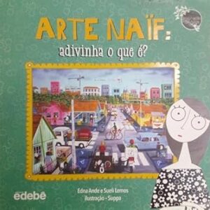 Arte Naif - Adivinha o Que e