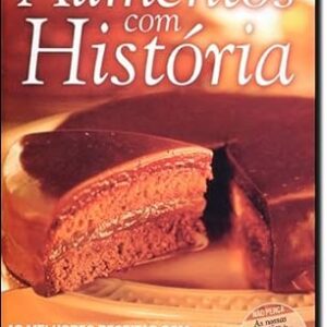 Alimentos com Historia 1 - Origens Utilizacao e Cu