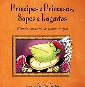 Principes e Princesas Sapos e Largatos