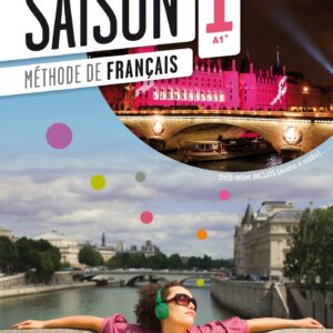 Saison Methode de Francais 1 A1+ -