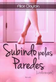 Subindo Pelas Paredes (Wallbanger) 1ª e 2ª