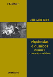 Alquimistas e Químicos 2ª - O passado, o presente e o futuro