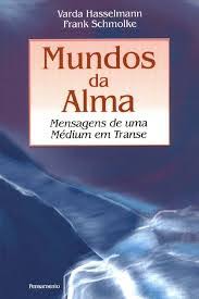 Mundos da Alma - Mensagens de uma Médium em Transe