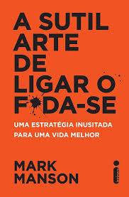 A Sutil Arte de Ligar o Foda-se