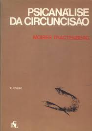 Psicanalise da Circuncisao 3ª