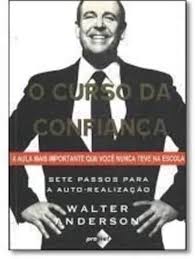 Curso da Confianca - a Aula Mais Importante Que Voce Nunca Teve na Escola