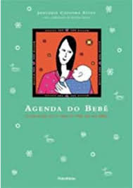 Agenda do Bebe - o Dia-a-Dia do 1º Ano de Vida do seu Filho