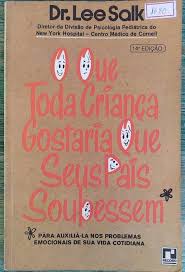Que Toda Crianca Gostaria Que Seus Pais Soubessem - Para Auxiliá-la nos Problemas Emocionais de sua Vida Cotidiana