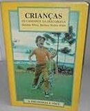 Criancas Os Caminhos da Descoberta - Coleção a Psicologia e Você