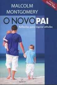 O Novo Pai - Reflexoes para Inspirar Atitudes