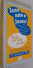 Pode Ou Nao Pode - um Manual Para os Momentos Difíceis da Criação do Filhos