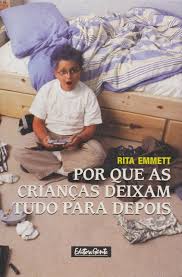 Por Que Criancas Deixam Tudo para Depois 2ª
