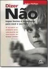 Dizer Nao - Impor Limites e Importante para Voce e seu Filho 8ª