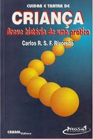 Cuidar e Tratar de Crianca Breve Historia de uma Prática - Pediatria