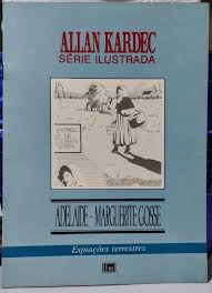 Allan Kardec Série Ilustrada - Adelaide Marguerite (Expiações terrestres)