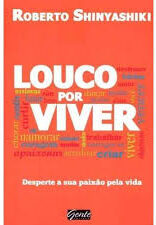 Louco por Viver - Desperte a Sua Paixão Pela Vida