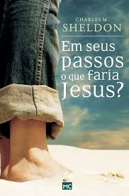 Em Seus Passos o que Faria Jesus (Mundo Cristão)