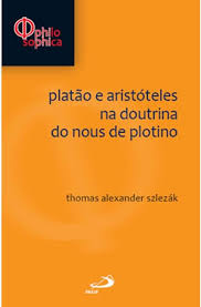 Platão e Aristóteles na Doutrina do Nous de Plotino