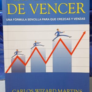 El Deseo de Vencer - Una Fórmula Sencilla para que Crezcas y Venzas