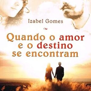 Quando o Amor e o Destino Se Encontram