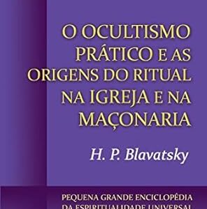 O Ocultismo Pratico e As Origens do Ritual na Igre