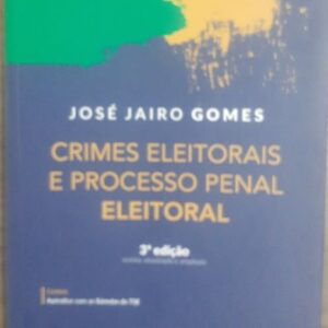 Crimes Eleitorais e Processo Penal Eleitoral 3ª