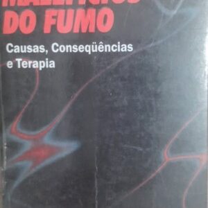 Maleficios do Fumo - Causas Consequencia e Terapia