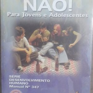 Drogas Nao para Jovens e Adolescentes - Serie Desenvolvimento Humano Manual n 347