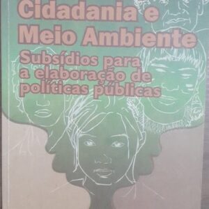 Juventude Cidadania e Meio Ambiente - Subsídios para a Elaboração de Políticas Públicas