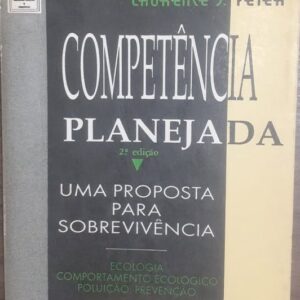 Competencia Planejada - Uma Proposta Para Sobrevivência - Ecologia Comportamento Ecológico Poluição Prevenção 2ª