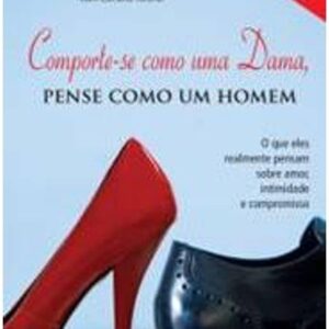 Comporte Se Como uma Dama - Pense Como um Homem