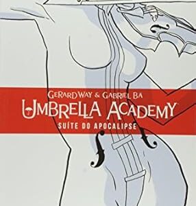 Umbrella Academy 01 - Suite do Apocalipse