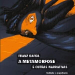 A Metamorfose e Outras Narrativas