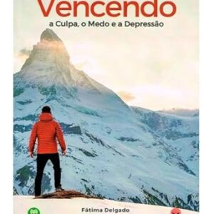 Vencendo a Culpa o Medo e a Depressao