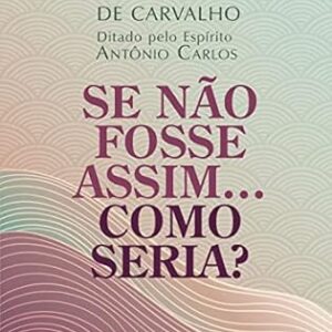 Se Nao Fosse Assim Como Seria