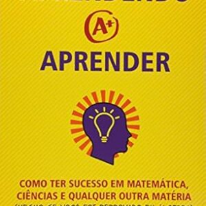 Aprendendo a Aprender - Como Ter Sucesso em Matema