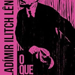 O Que Fazer - Questoes Candentes de Nosso Moviment
