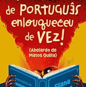 O Professor de Portugues Enlouqueceu de Vez