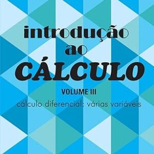 Introducao Ao Calculo Vol. 3 - Calculo Diferencial