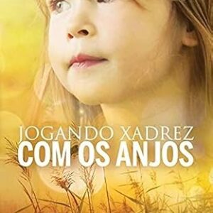 Jogando Xadrez com Os Anjos