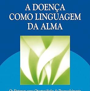 Doenca Como Linguagem da Alma