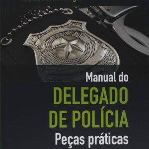 Manual do Delegado de Policia - Pecas Praticas