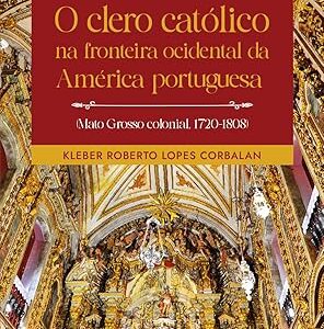 O Clero Catolico na Fronteira Ocidental da America