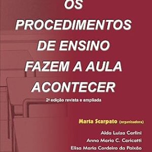 Os Procedimentos De Ensino Fazem a Aula Acontecer