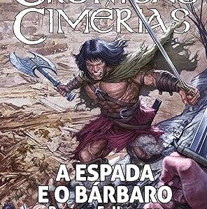 Cronicas Cimerias - a Espada e o Barbaro